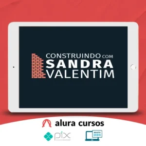 Construindo com Sandra Valentim - Sandra Valentim