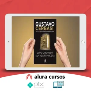 Como Organizar Sua Vida Financeira - Gustavo Cerbasi