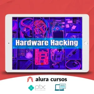 Hardware Hacking, IoT Pentest e Red Team Gadgets - Julio Della Flora