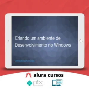 Curso Criando um Ambiente de Desenvolvimento no Windows - Willian Justen